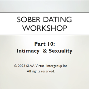 Sober Dating Workshop Week 10 - Intimacy & Sexuality