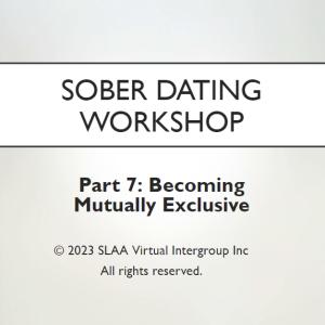 Sober Dating Workshop Week 7 - Becoming Mutually Exclusive