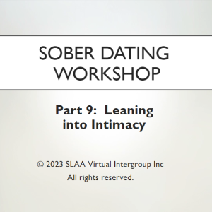 Sober Dating Workshop Week 9 - Leaning into Intimacy